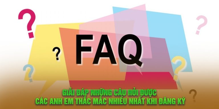 FAQ - những câu hỏi thường gặp khi dăng ký